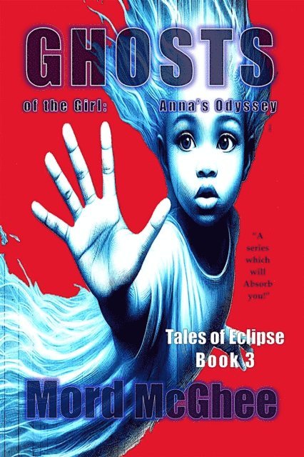 Mord McGhee - Ghosts of the Girl: Anna's Odyssey, E-bok. Tillgänglighet: Lägg i varukorg