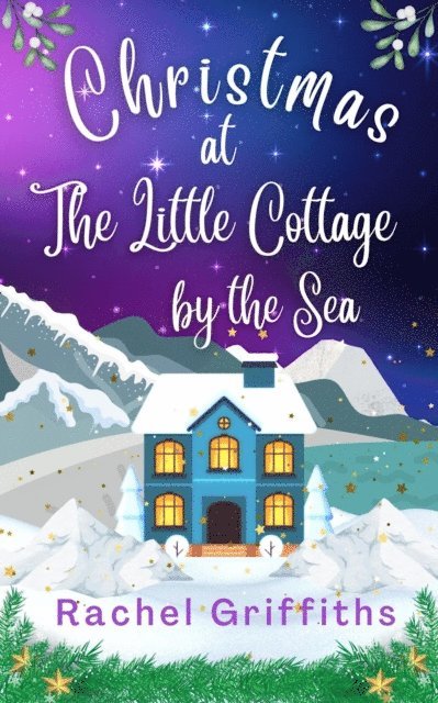 RACHEL GRIFFITHS - Christmas at the Little Cottage by the Sea, E-bok