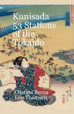 Cristina Berna, Eric Thomsen - Kunisada 53 Stations of the Tokaido, Häftad