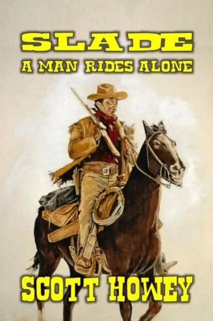 Scott Howey - Slade - A Man Rides Alone, E-bok. Tillgänglighet: Lägg i varukorg
