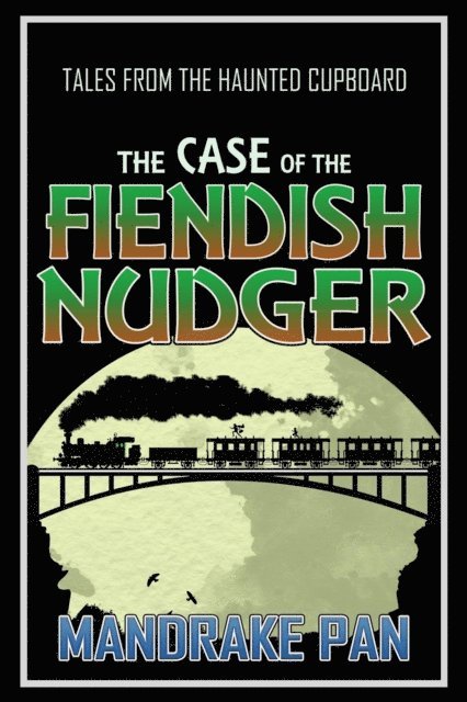 Mandrake Pan - Case of the Fiendish Nudger, E-bok