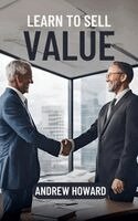 Andrew Howard - Learn to Sell Value, Häftad