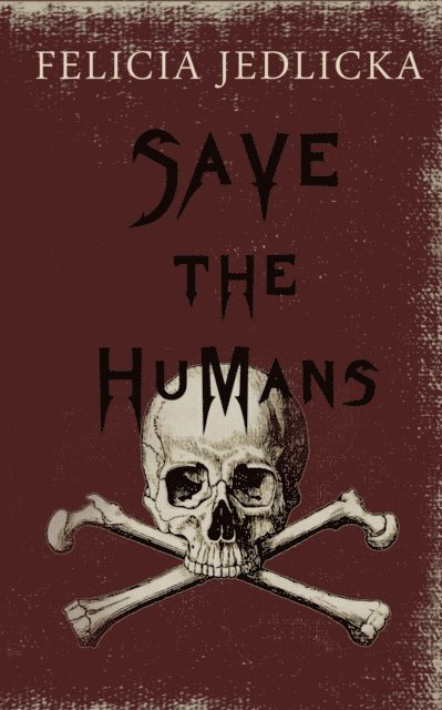 Felicia Jedlicka - Save the Humans, E-bok