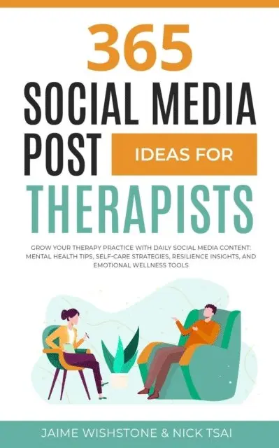 Jaime Wishstone, Nick Tsai - 365 Social Media Post Ideas for Therapists, E-bok. Tillgänglighet: Lägg i varukorg