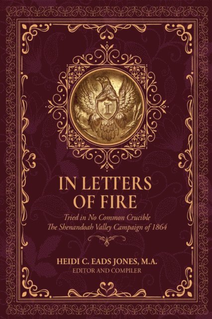 Fideli Publishing - In Letters of Fire: Thirteenth Regiment West Virginia Infantry: Tried in No Common Crucible, The Shenandoah Valley Campaign of 1864, E-bok. Tillgänglighet: Lägg i varukorg