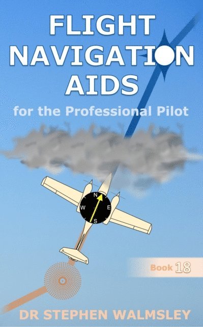 Stephen Walmsley - Flight Navigation Aids for the Professional Pilot, E-bok. Tillgänglighet: Lägg i varukorg