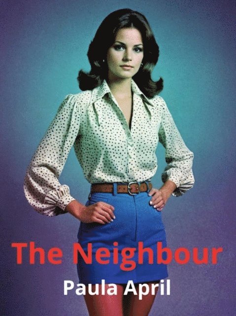 Paula April - Neighbour, E-bok
