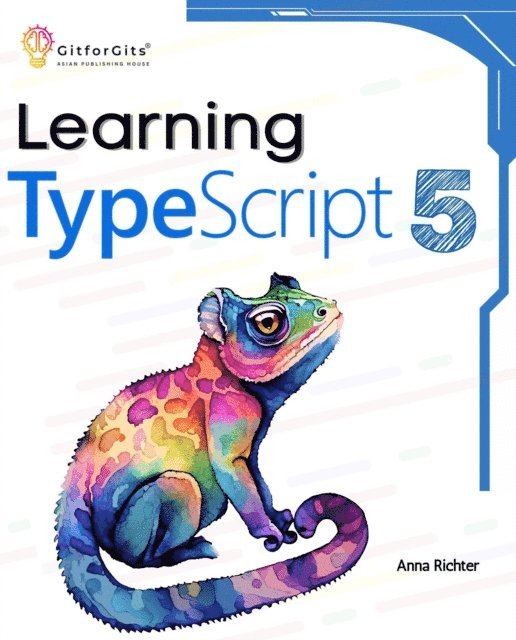 Anna Richter - Learning TypeScript 5, E-bok