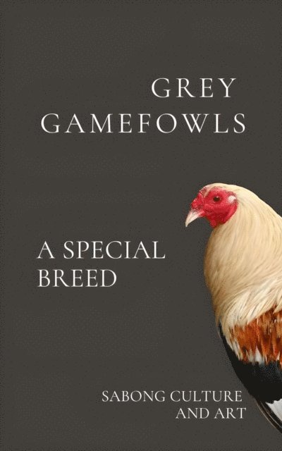 Sabong Culture and Art - Grey Gamefowls: A Special Breed, E-bok. Tillgänglighet: Lägg i varukorg