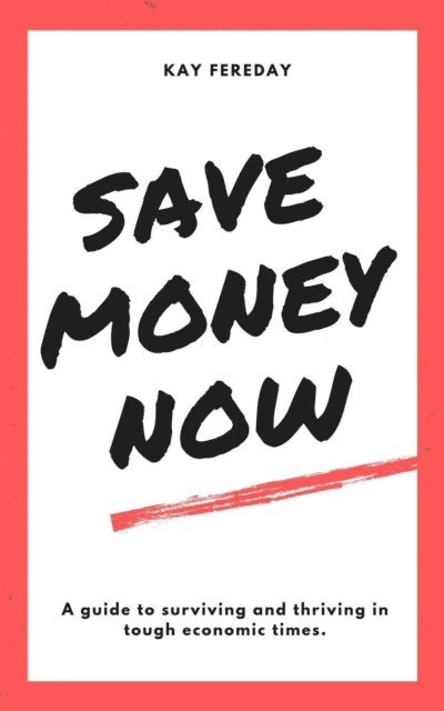 Kay Fereday - Save Money Now, E-bok. Tillgänglighet: Lägg i varukorg