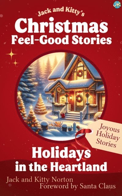 Santa Claus, Jack Norton, Kitty Norton - Jack and Kitty's Christmas Feel-Good Stories: Holidays in the Heartland, E-bok