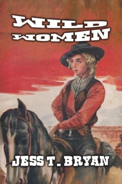 Jess T. Bryan - Wild Women, E-bok