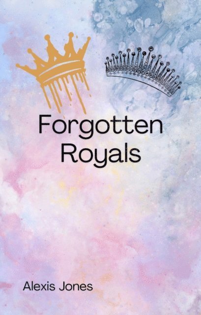 Alexis Jones - Forgotten Royals, E-bok