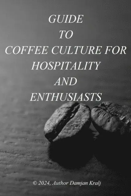 Damjan Kralj - Guid to coffee culture for Hospitality and Enthusiasts, E-bok. Tillgänglighet: Lägg i varukorg