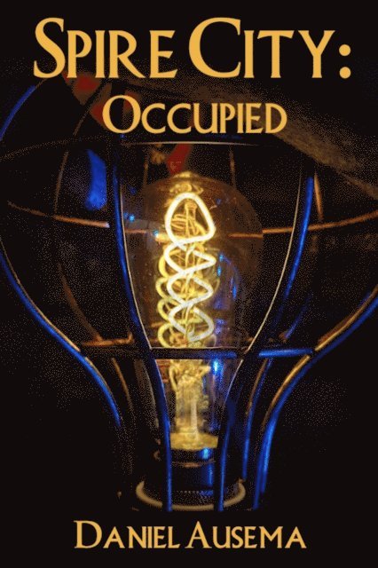 Daniel Ausema - Spire City: Occupied, E-bok