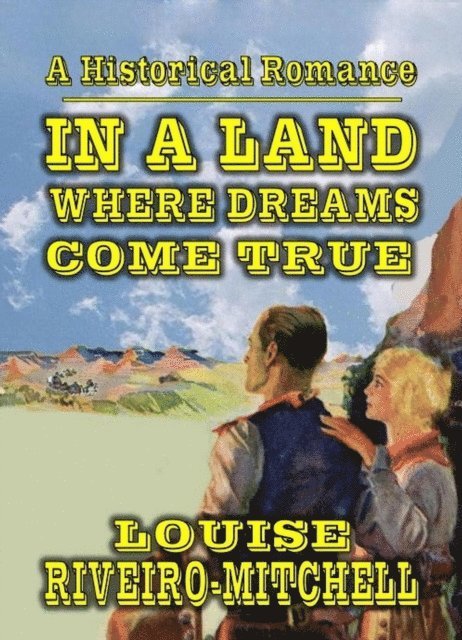 Louise Riveiro-Mitchell - In A Land Where Dreams Come True, E-bok