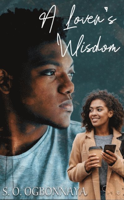 S.O. Ogbonnaya - Lover's Wisdom, E-bok