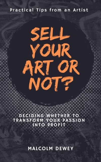 Malcolm Dewey - Sell Your Art or Not?, E-bok