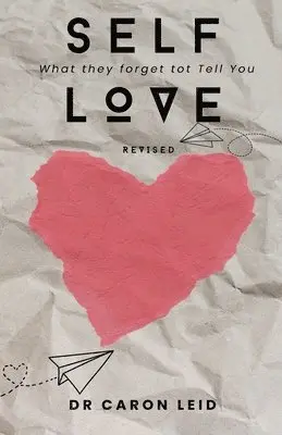 Caron Leid - Self Love What They Forget to Tell You, Häftad. Tillgänglighet: Lägg i varukorg