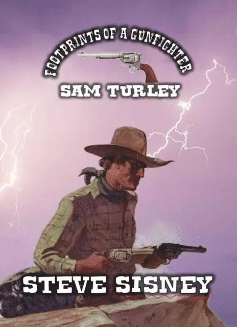 Steve Sisney - Footprints of a Gunfighter - Sam Turley, E-bok. Tillgänglighet: Lägg i varukorg