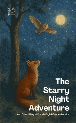 Pomme Bilingual - Starry Night Adventure And Other Bilingual French-English Stories for Kids, Häftad