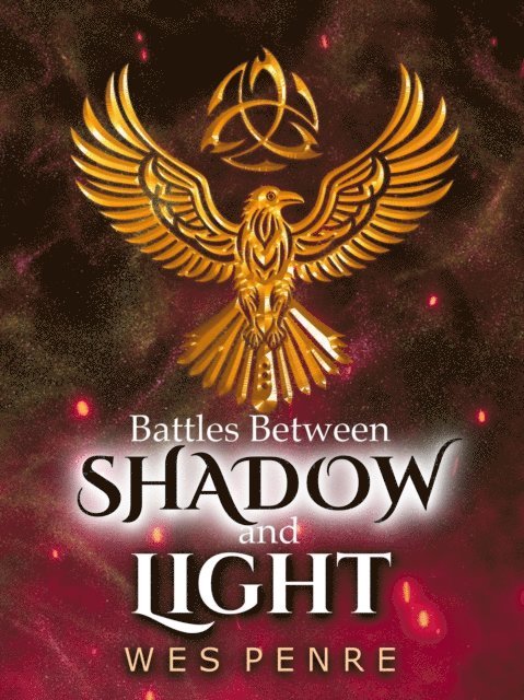 Wes Penre - Battles Between Shadow and Light, E-bok