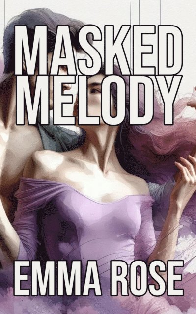 Emma Rose - Masked Melody, E-bok