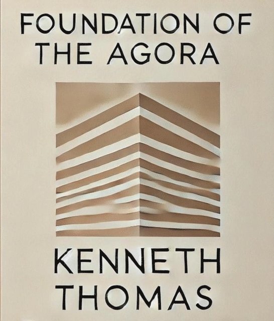 Kenneth Thomas - Foundation of the Agora, E-bok