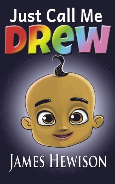 James Hewison - Just Call Me Drew, E-bok