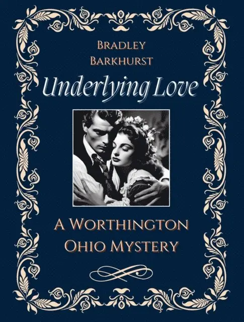 Bradley Barkhurst - Underlying Love A Worthington, Ohio Mystery, E-bok. Tillgänglighet: Lägg i varukorg