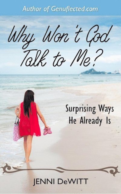 Jenni DeWitt - Why Won't God Talk to Me?, E-bok