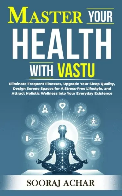 Sooraj Achar - Master your Health with Vastu, E-bok. Tillgänglighet: Lägg i varukorg