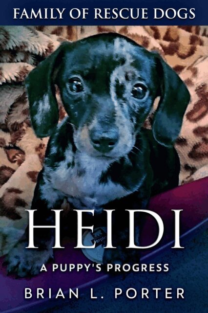 Brian L. Porter - Heidi - A Puppy's Progress, E-bok