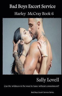 Sally Lovell - Bad Boys Escort Service Harley McCray Book6, Häftad