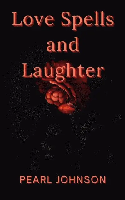 Pearl Johnson - Love Spells and Laughter, E-bok. Tillgänglighet: Lägg i varukorg