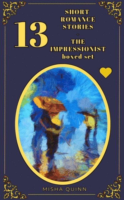 Misha Quinn - 13 Short Romance Stories - The Impressionist Boxed Set, E-bok