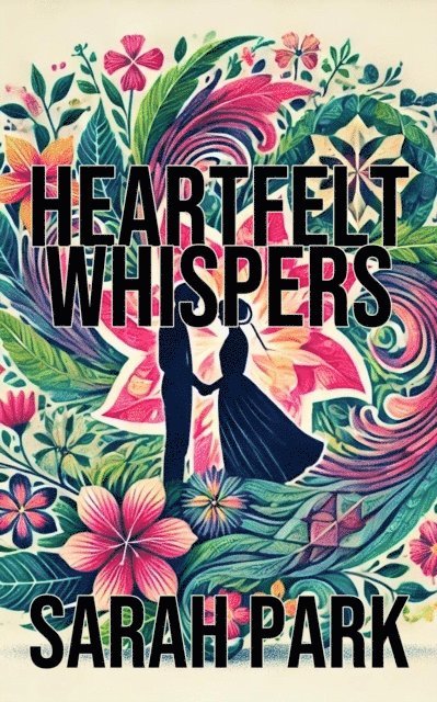 Sarah Park - Heartfelt Whispers, E-bok