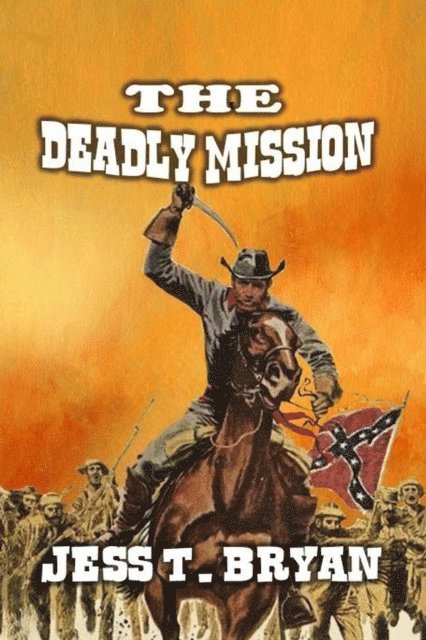 Jess T. Bryan - Deadly Mission, E-bok. Tillgänglighet: Lägg i varukorg