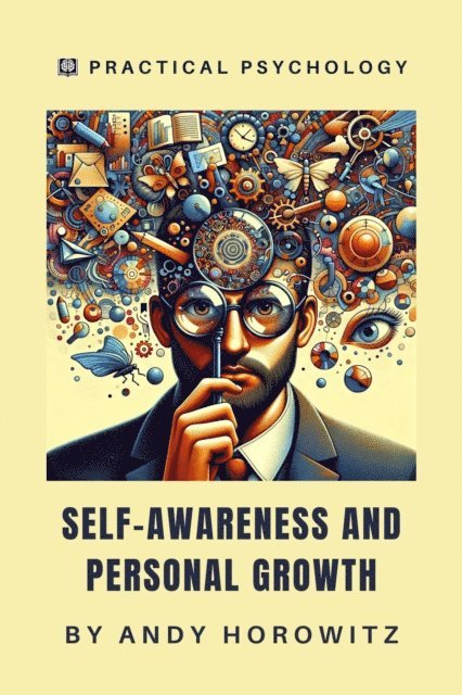 Andy Horowitz - Self-Awareness and Personal Growth, E-bok
