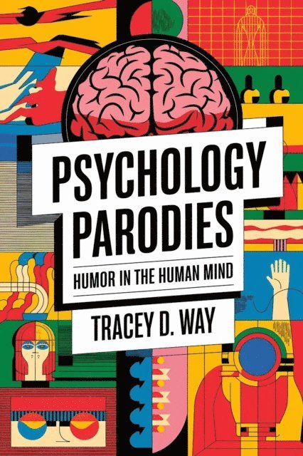 Tracey D. Way - Psychology Parodies: Humor in the Human Mind, E-bok. Tillgänglighet: Lägg i varukorg