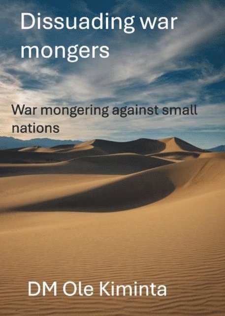 DM Ole Kiminta - Dissuading Global War Mongers:, E-bok. Tillgänglighet: Lägg i varukorg