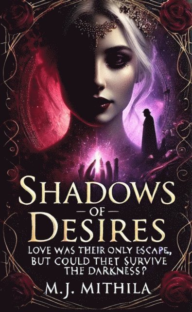 M.J.Mithila - Shadows of Desires, E-bok