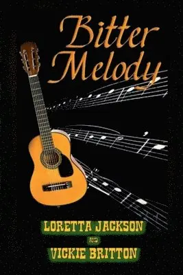 Loretta Jackson & Vickie Britton - Bitter Melody, Häftad. Tillgänglighet: Lägg i varukorg