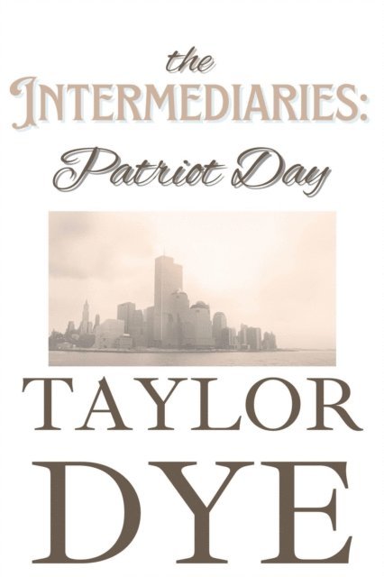 Taylor Dye - Intermediaries: Patriot Day, E-bok. Tillgänglighet: Lägg i varukorg