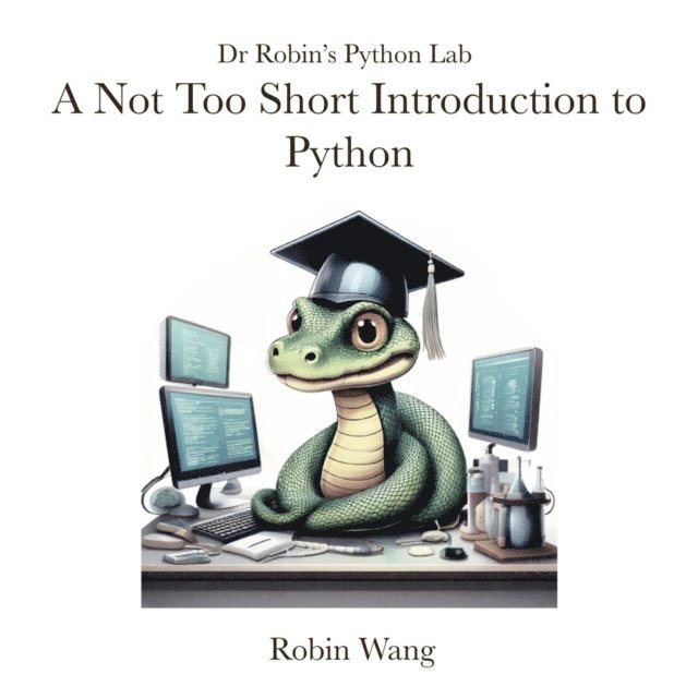 Robin Wang - Not Too Short Introduction to Python, E-bok