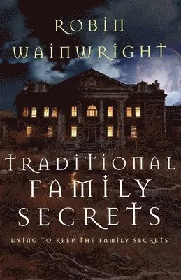 Robin Wainwright - Traditional Family Secrets, Häftad. Tillgänglighet: Lägg i varukorg