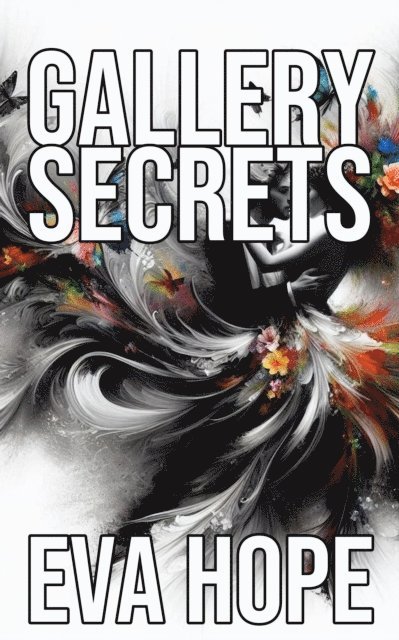 Eva Hope - Gallery Secrets, E-bok