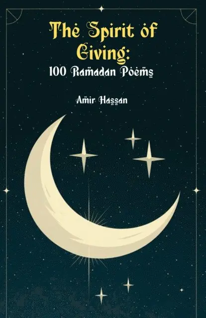 Spirit of Giving: 100 Ramadan Poems
