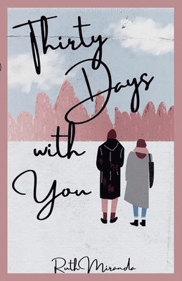 Ruth Miranda - Thirty Days with You, Häftad
