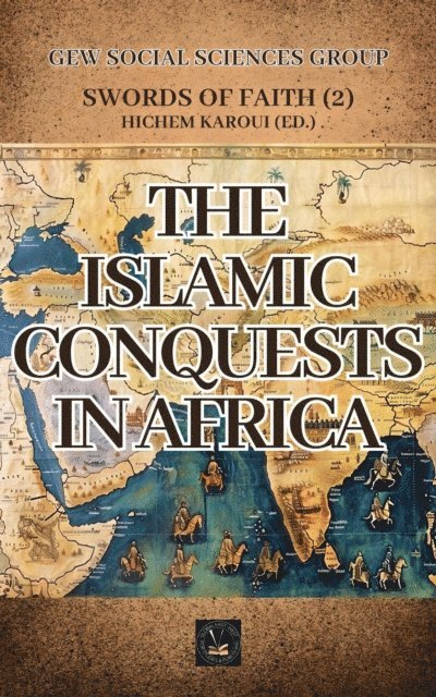 GEW Social Sciences Group - Islamic Conquests In Africa, E-bok
